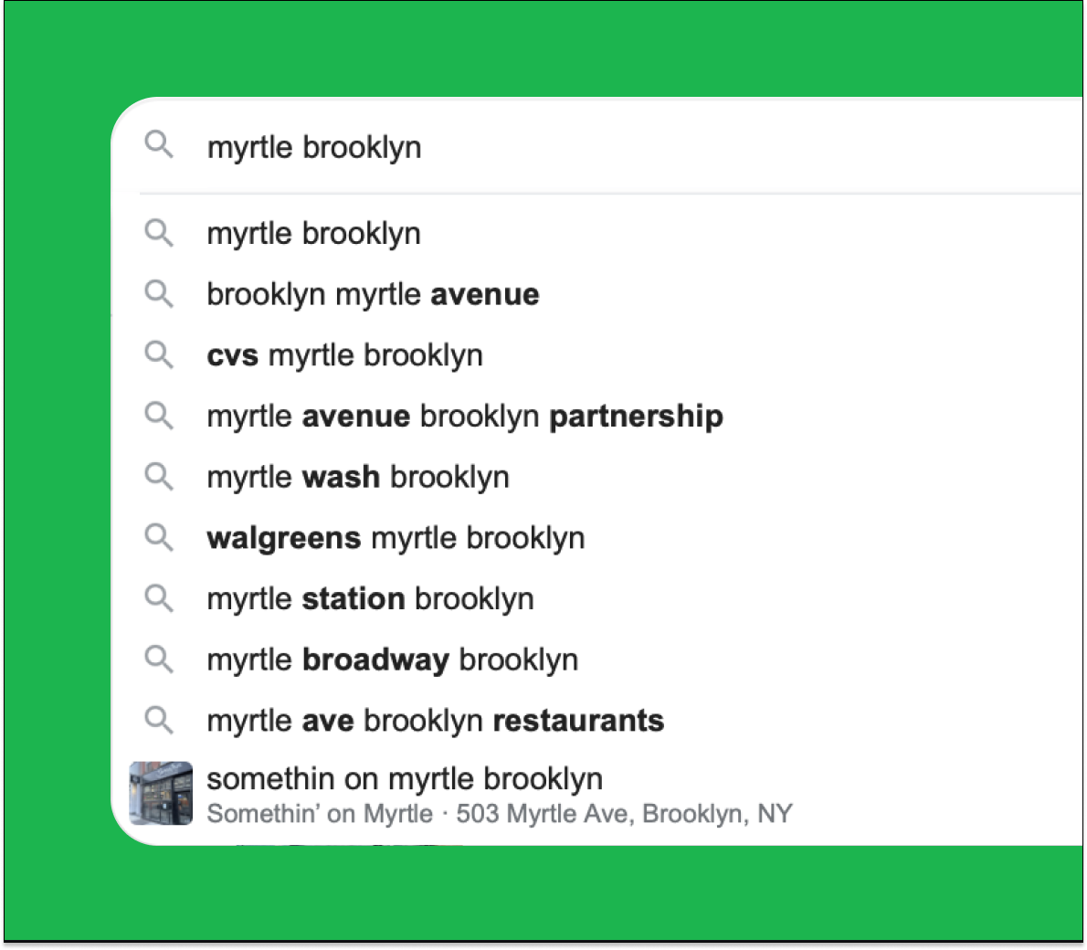 google suggest showing different brooklyn-based businesses coming up for myrtle brooklyn;